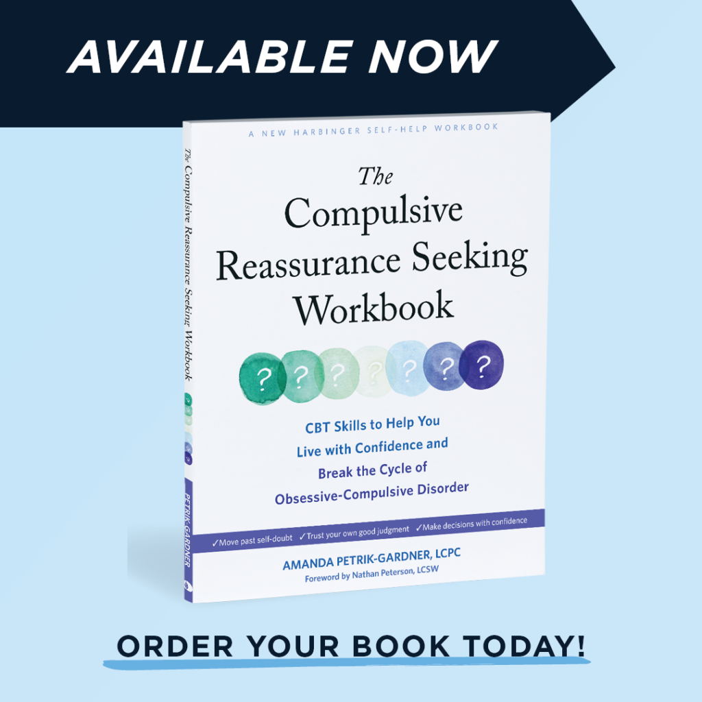 The Compulsive Reassurance Seeking Workbook, now available on Amazon